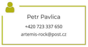 Petr Pavlica +420 723 337 650 artemis-rock@post.cz