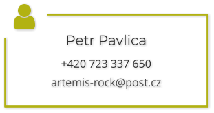 Petr Pavlica +420 723 337 650 artemis-rock@post.cz